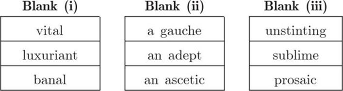 Blank (i), vital, luxuriant, banal, Blank (ii), a gauche, an adept, an ascetic, Blank (iii), unstinting, sublime, prosaic