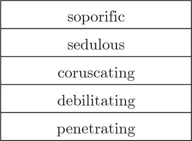 soporific, sedulous, coruscating, debilitating, penetrating